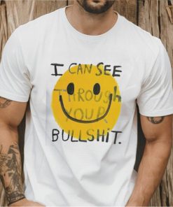 I can see through your bullshit smiley icon shirt