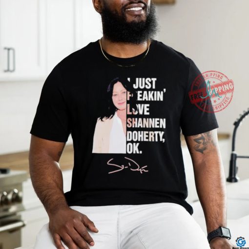 I just freakin love Shannen Doherty ok shirt