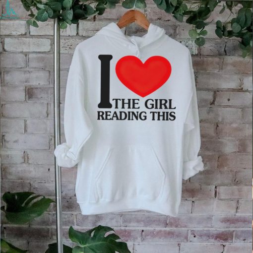 I love the girl reading this shirt