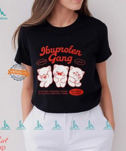 Ibuprofen Gang Shirt
