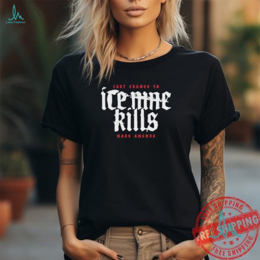 Ice nine kills last chance to make amends shirt