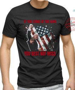 If You Come At The King You Best Not Miss Trump President T Shirt, hoodie, sweater, long sleeve and tank top If You Come At The King You Best Not Miss Trump President T Shirt