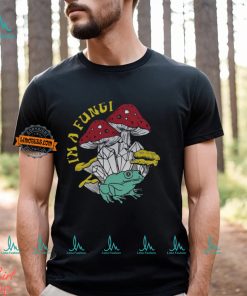 I'm A Fungi Mushroom T Shirt