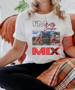 I’m Betty Crocker Mix Shirt