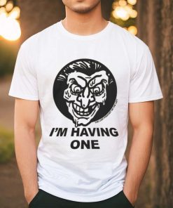 I'm Having One T Shirts