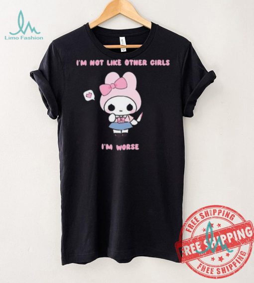 I’m Not Like Other Girls I’m Worse Gwosti Shirt