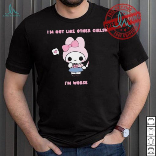 I’m Not Like Other Girls I’m Worse Gwosti Shirt