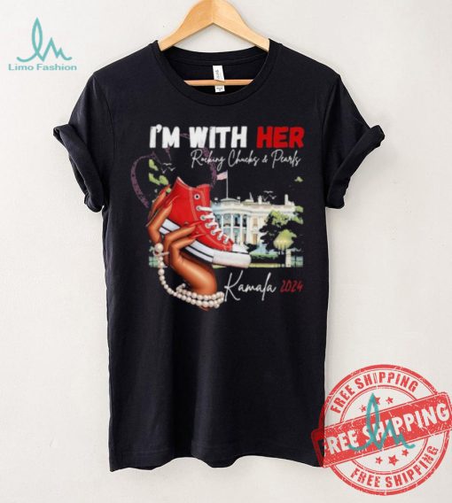 I’m With Her Rocking Chucks And Pearls Kamala Harris 2024 Boot And America White House T shirt