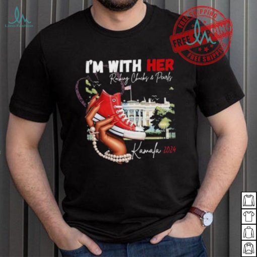 I’m With Her Rocking Chucks And Pearls Kamala Harris 2024 Boot And America White House T shirt