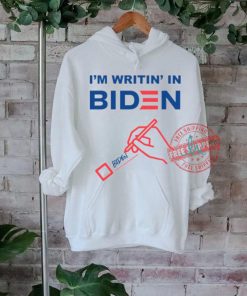 I’m Writin’ In Biden Shirt