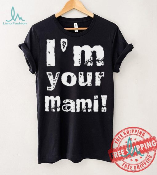 I’m Your Mami Rhea Ripley Shirt