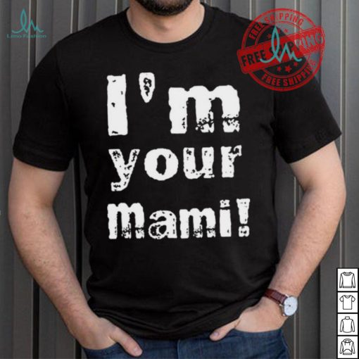 I’m Your Mami Rhea Ripley Shirt