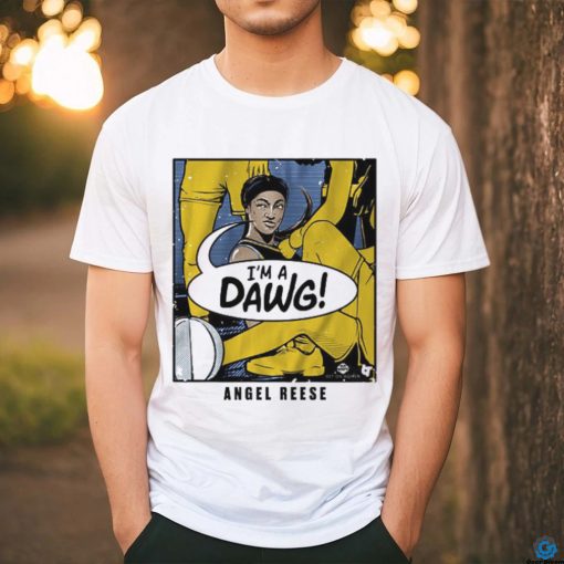 I’m a dawg angel reese shirt