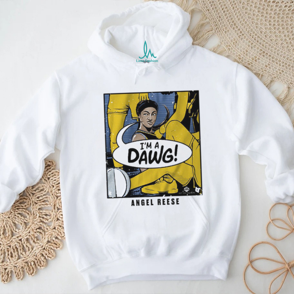 I'm a dawg angel reese shirt I'm a dawg angel reese shirt