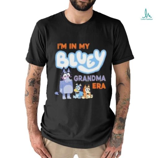 I’m in my bluey grandma era shirt