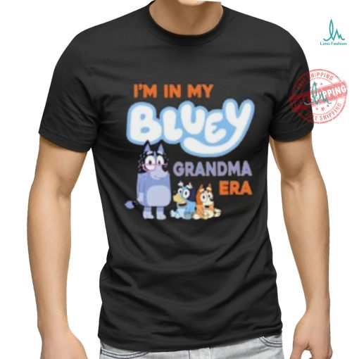 I’m in my bluey grandma era shirt
