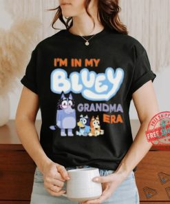I'm in my bluey grandma era shirt