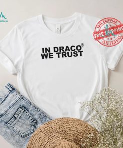 In Draco We Trust Shirt