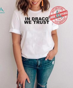 In Draco We Trust Shirt