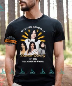 In Loving Memory Of Shannen Doherty 1971 2024 Thank You For The Memories T Shirt