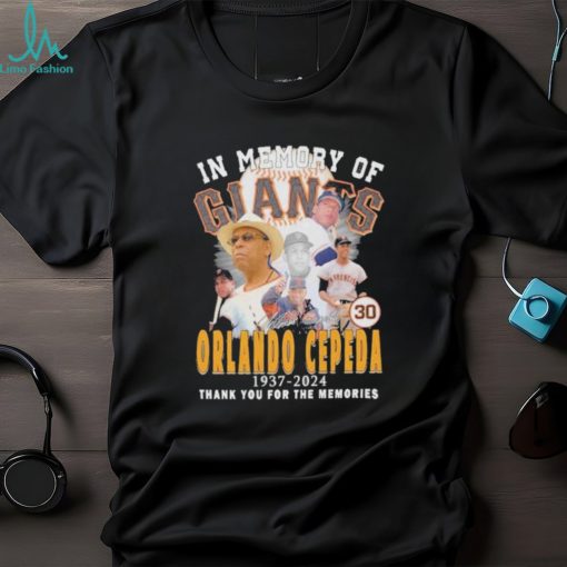 In Memory Of San Francisco Giants Orlando Cepeda 1937 2024 Thank You For The Memories T Shirt