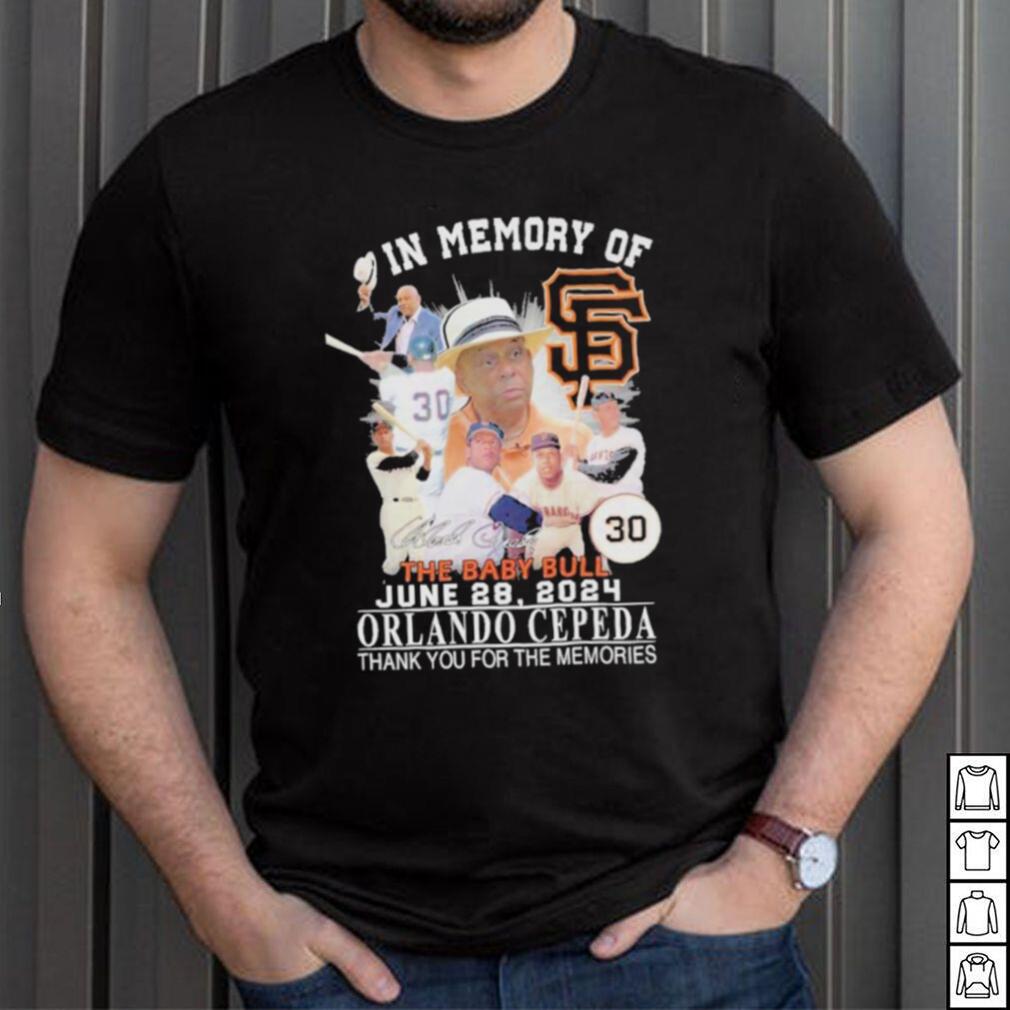 In Memory Of The Baby Bull June 28, 2024 Orlando Cepeda Thank You For The Memories Signature Shirt In Memory Of The Baby Bull June 28, 2024 Orlando Cepeda Thank You For The Memories Signature Shirt