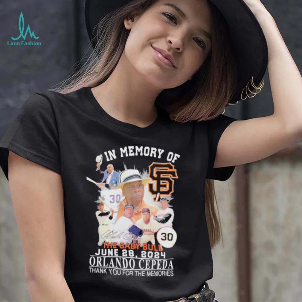 In Memory Of The Baby Bull June 28, 2024 Orlando Cepeda Thank You For The Memories Signature Shirt In Memory Of The Baby Bull June 28, 2024 Orlando Cepeda Thank You For The Memories Signature Shirt