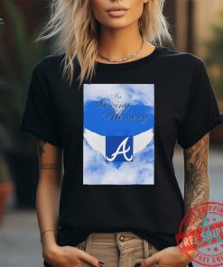 In loving memory Atlanta Braves shirt