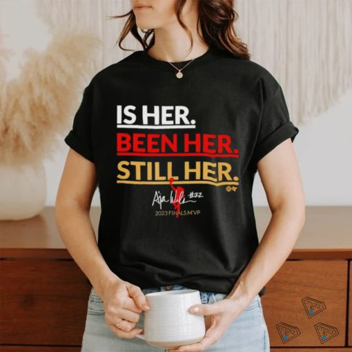 Is her. been her. still her Shirt