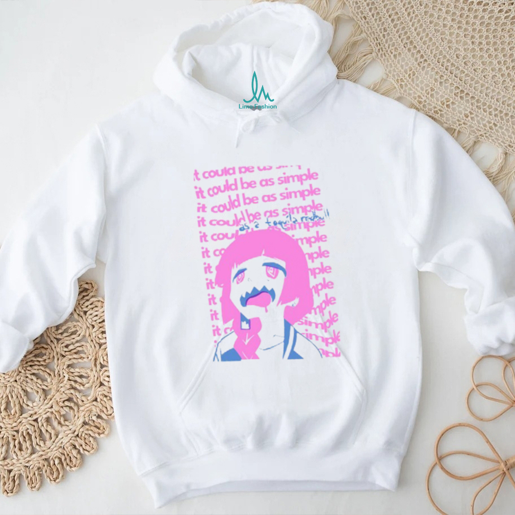 It Could Be As Simple Shirt It Could Be As Simple Shirt