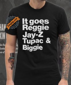 It Goes Reggie Jay Z Tupac And Biggie Shirt Eminem Lyric Shirt Rap God Shirt Rap God T Shirt Hip Hop Tee Eminem Shirt
