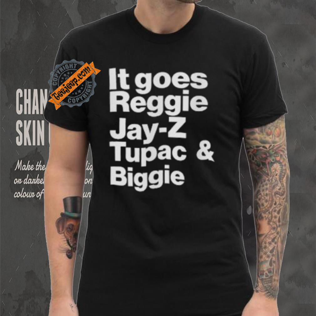 It Goes Reggie Jay Z Tupac And Biggie Shirt Eminem Lyric Shirt Rap God Shirt Rap God T Shirt Hip Hop Tee Eminem Shirt It Goes Reggie Jay Z Tupac And Biggie Shirt Eminem Lyric Shirt Rap God Shirt Rap God T Shirt Hip Hop Tee Eminem Shirt