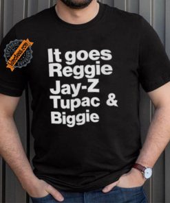 It Goes Reggie Jay Z Tupac And Biggie Shirt Eminem Lyric Shirt Rap God Shirt Rap God T Shirt Hip Hop Tee Eminem Shirt