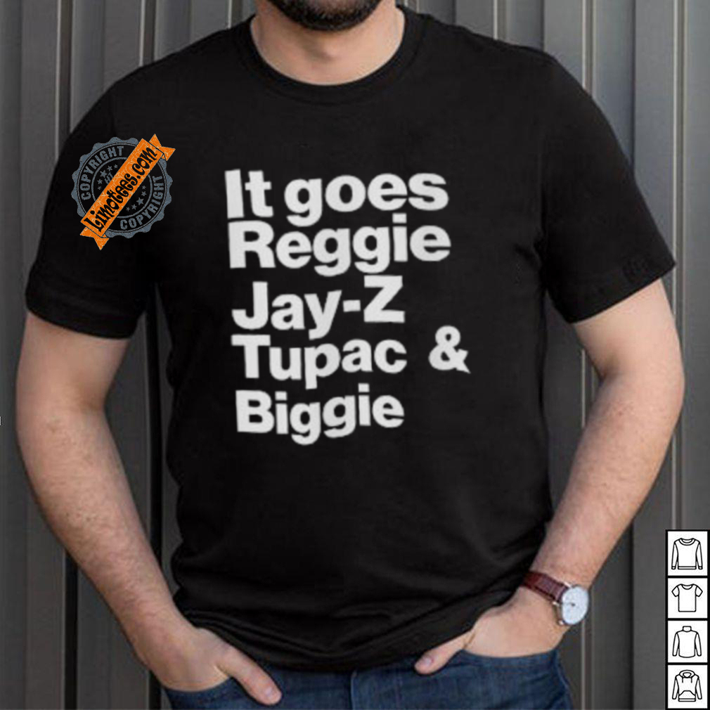 It Goes Reggie Jay Z Tupac And Biggie Shirt Eminem Lyric Shirt Rap God Shirt Rap God T Shirt Hip Hop Tee Eminem Shirt It Goes Reggie Jay Z Tupac And Biggie Shirt Eminem Lyric Shirt Rap God Shirt Rap God T Shirt Hip Hop Tee Eminem Shirt