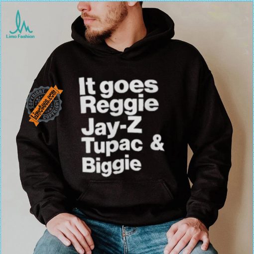 It Goes Reggie Jay Z Tupac And Biggie Shirt Eminem Lyric Shirt Rap God Shirt Rap God T Shirt Hip Hop Tee Eminem Shirt