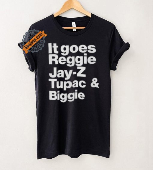 It Goes Reggie Jay Z Tupac And Biggie Shirt Eminem Lyric Shirt Rap God Shirt Rap God T Shirt Hip Hop Tee Eminem Shirt