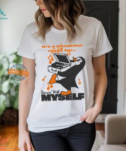 It’s A Beautiful Night For Dancin’ With Myself By Renaissance Man Shirt