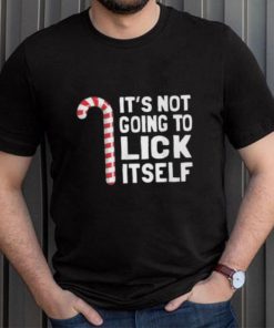 It’s Not Going To Lick Itself Shirt