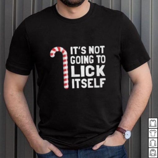 It’s Not Going To Lick Itself Shirt