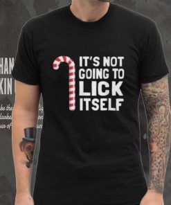 It’s Not Going To Lick Itself Shirt