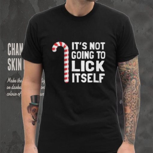 It’s Not Going To Lick Itself Shirt