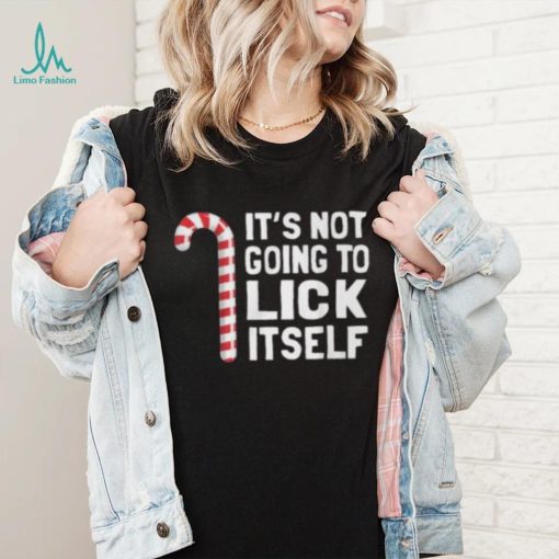It’s Not Going To Lick Itself Shirt