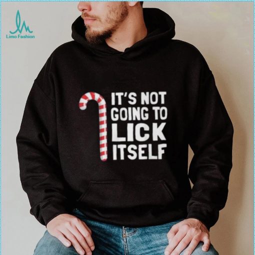 It’s Not Going To Lick Itself Shirt
