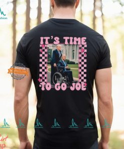 It's Time To Go Joe Shirt