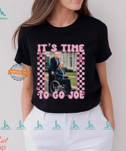 It's Time To Go Joe Shirt