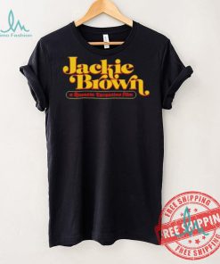 Jackie Brown A Quentin Tarantino Film shirt