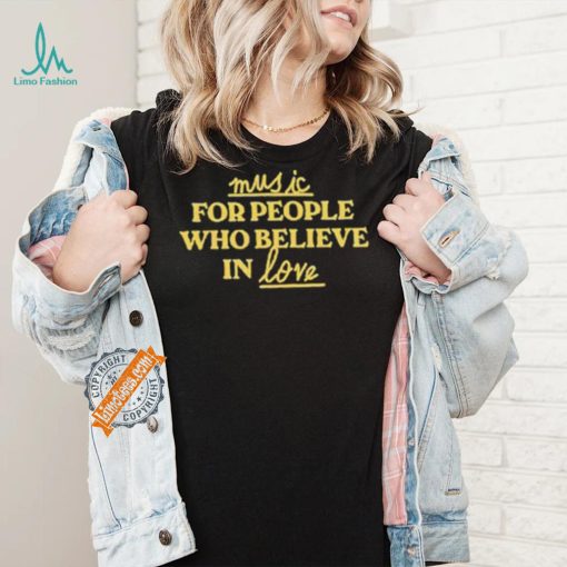 Jake Shane Wearing Music For People Who Believe In Love Shirt