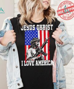 Jesus Christ I love America USA shirt