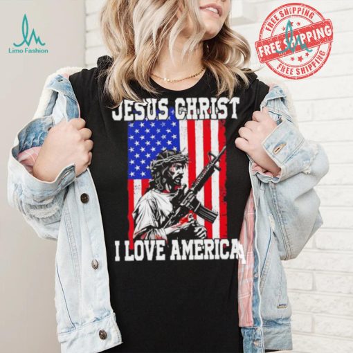 Jesus Christ I love America USA shirt