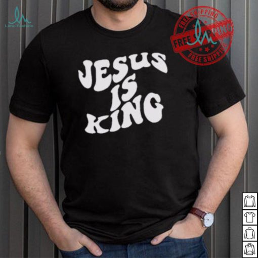 Jesus Is King Shirt